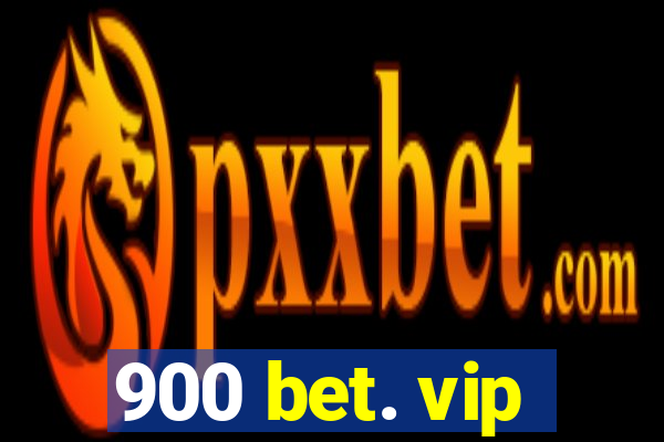 900 bet. vip
